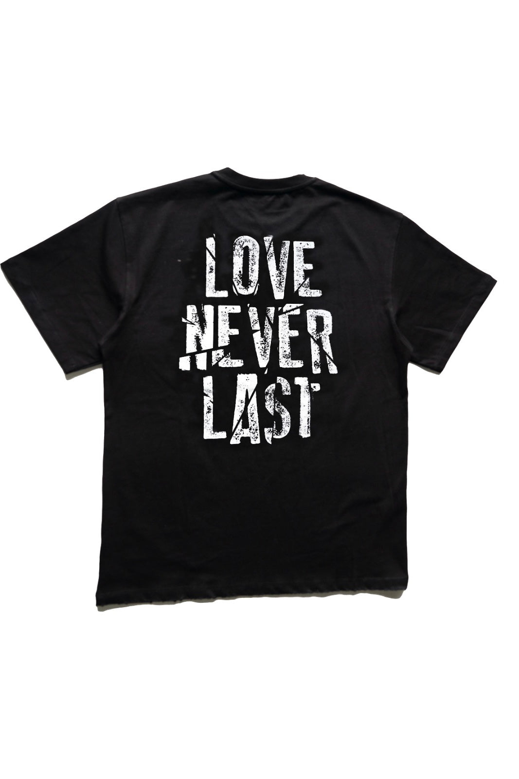 “Love Never Last” Tee